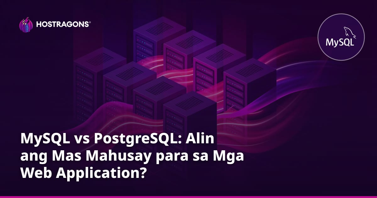 MySQL vs PostgreSQL: Alin ang Mas Mahusay para sa Mga Web Application?