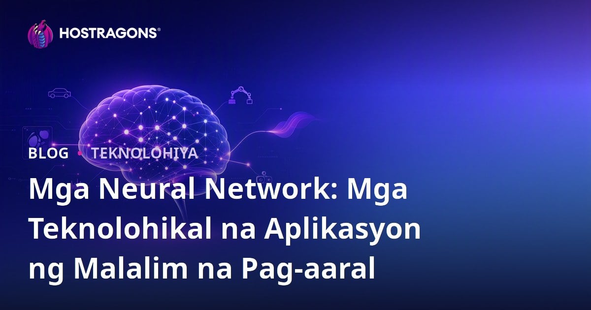 Mga Neural Network: Mga Teknolohikal na Aplikasyon ng Malalim na Pag-aaral