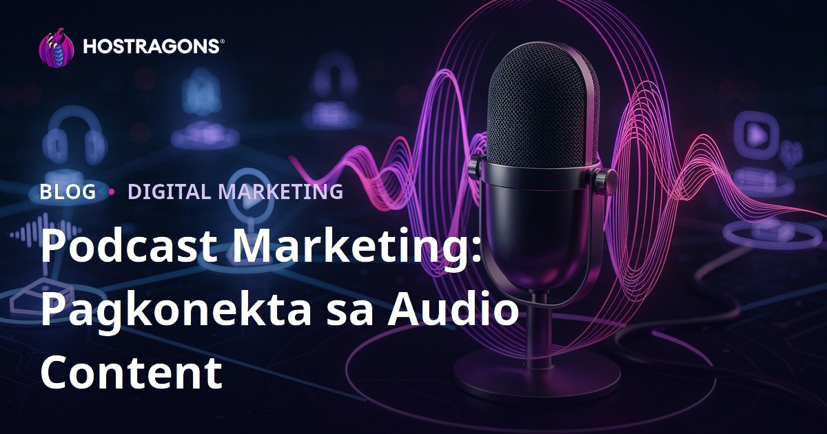 Podcast Marketing: Pagkonekta sa Audio Content