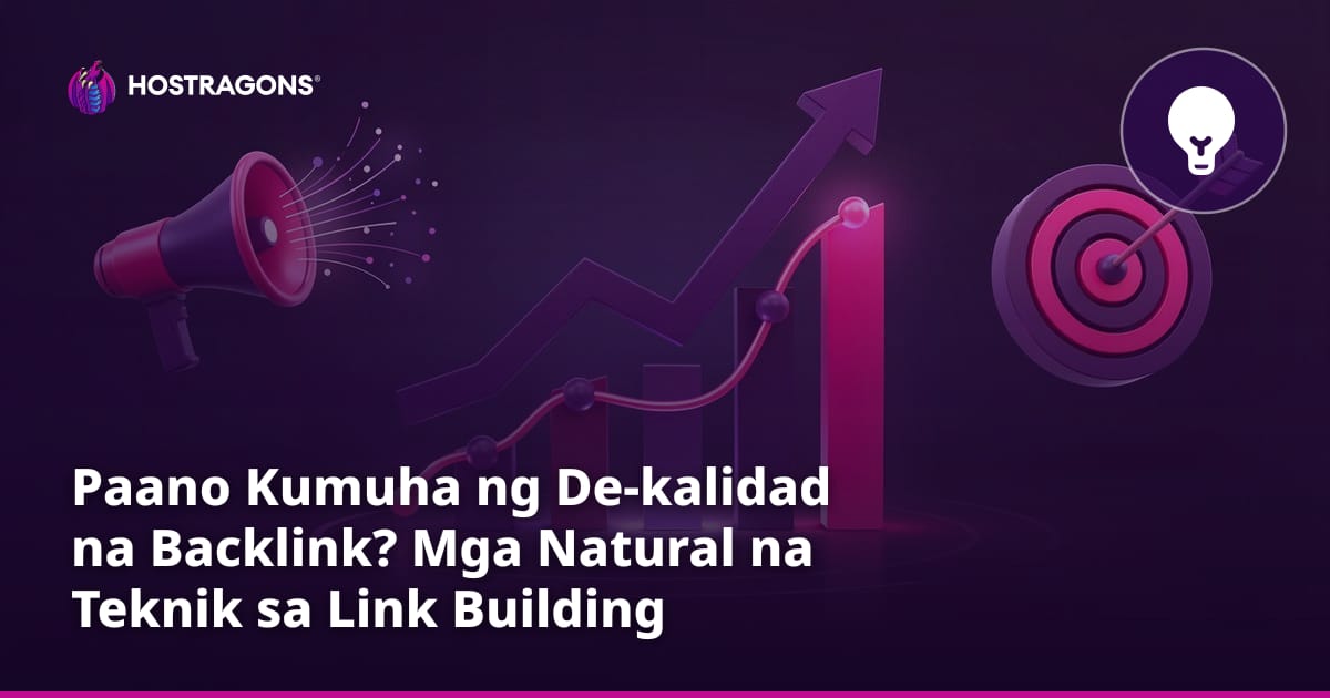 Paano Kumuha ng De-kalidad na Backlink? Mga Natural na Teknik sa Link Building