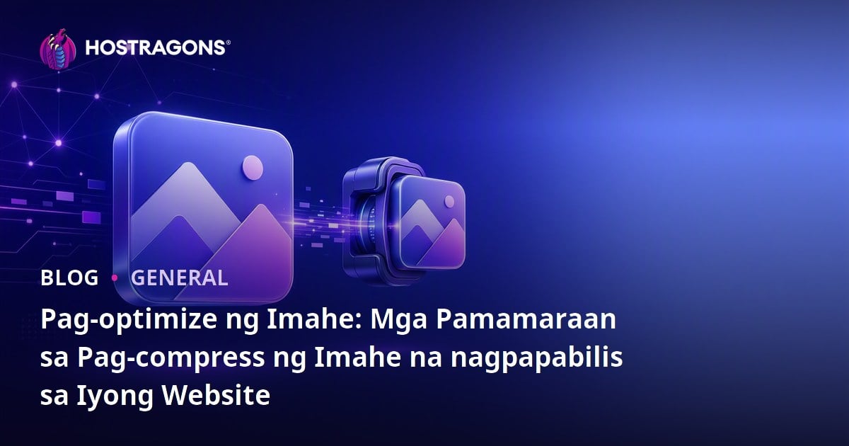 Pag-optimize ng Imahe: Mga Pamamaraan sa Pag-compress ng Imahe na nagpapabilis sa Iyong Website