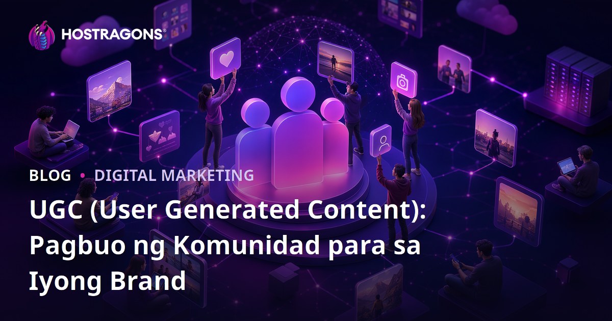 UGC (User Generated Content): Pagbuo ng Komunidad para sa Iyong Brand