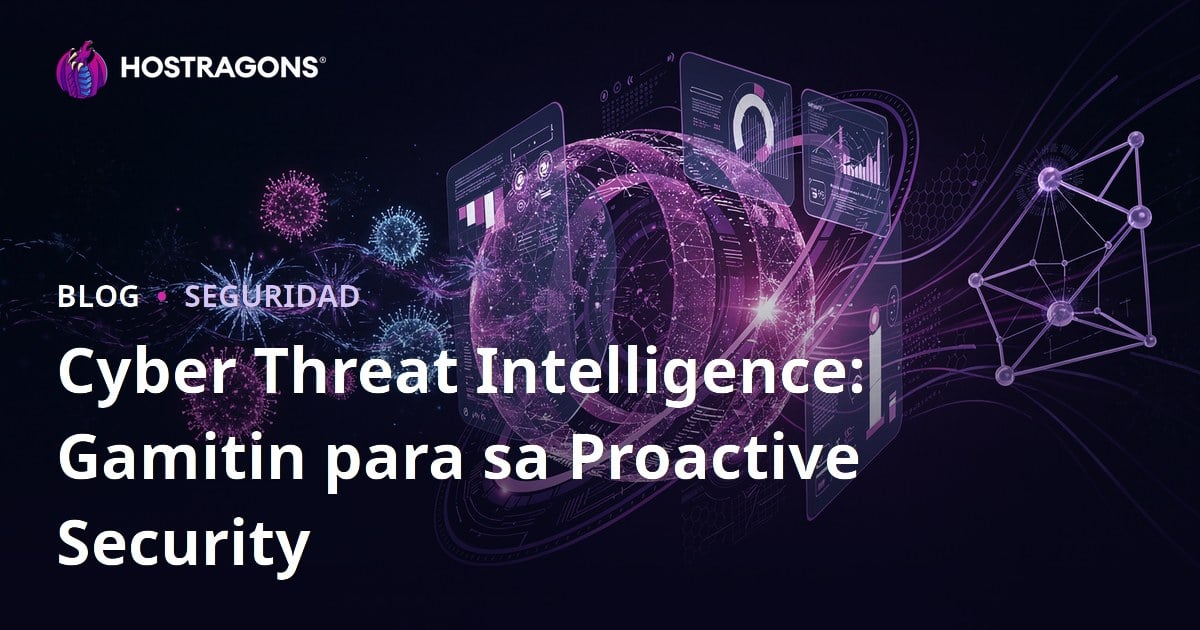 Cyber Threat Intelligence: Gamitin para sa Proactive Security
