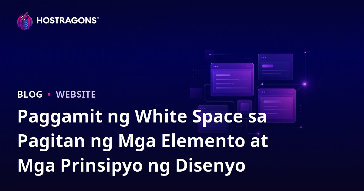 Paggamit ng White Space sa Pagitan ng Mga Elemento at Mga Prinsipyo ng Disenyo