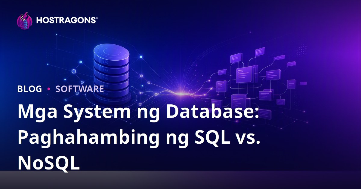Mga System ng Database: Paghahambing ng SQL vs. NoSQL