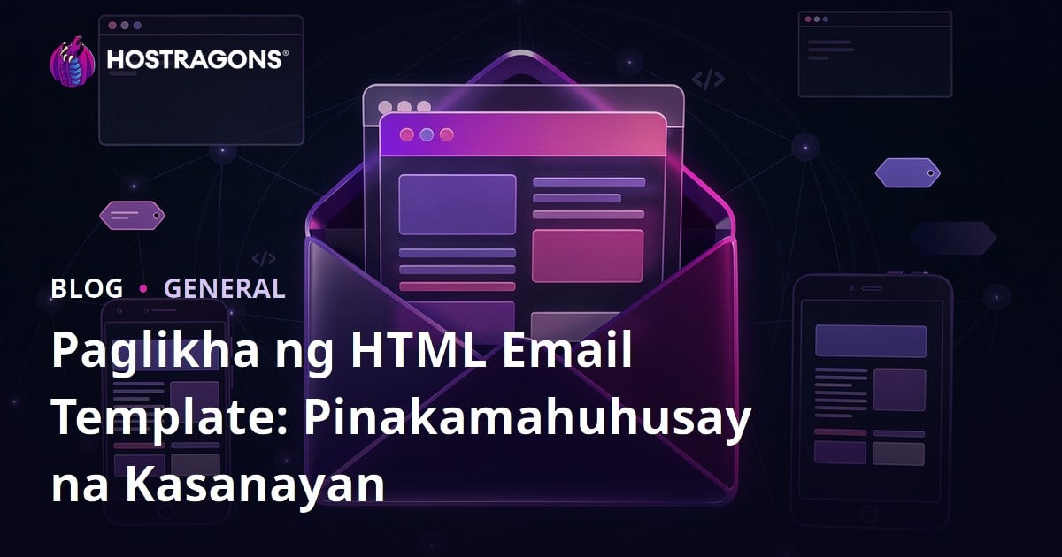Paglikha ng HTML Email Template: Pinakamahuhusay na Kasanayan