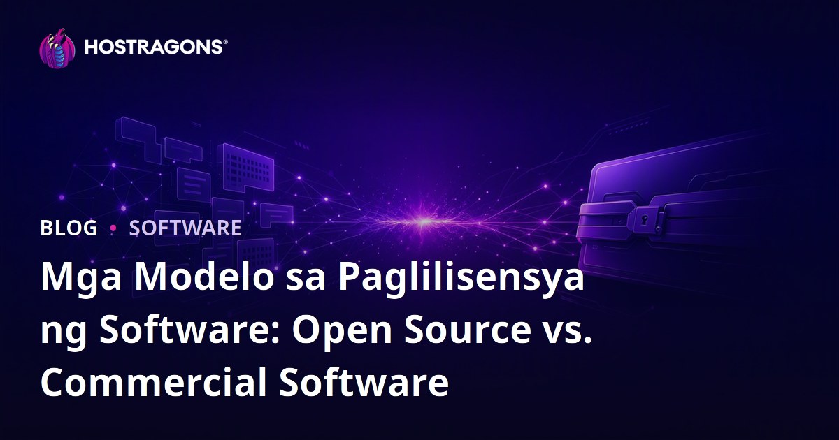 Mga Modelo sa Paglilisensya ng Software: Open Source vs. Commercial Software