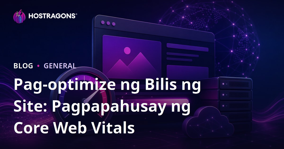 Pag-optimize ng Bilis ng Site: Pagpapahusay ng Core Web Vitals