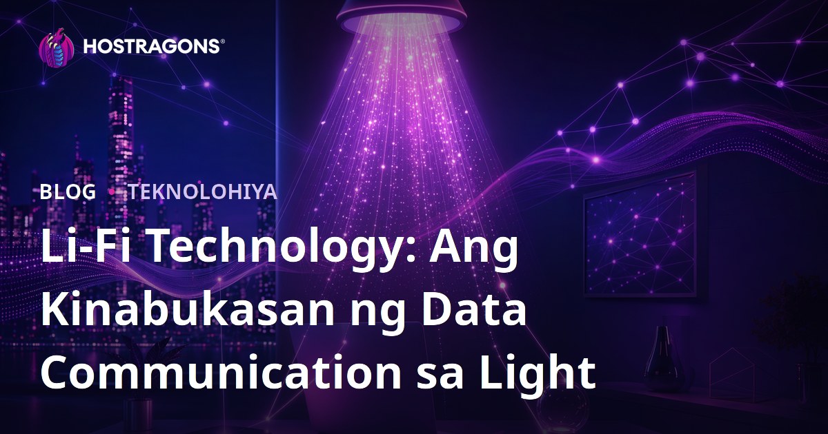 Li-Fi Technology: Ang Kinabukasan ng Data Communication sa Light