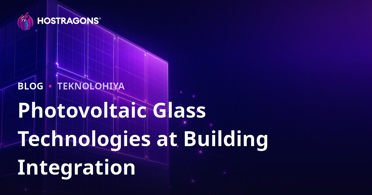 Photovoltaic Glass Technologies at Building Integration