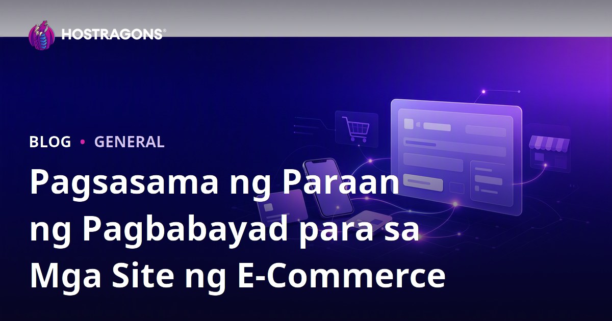 Pagsasama ng Paraan ng Pagbabayad para sa Mga Site ng E-Commerce