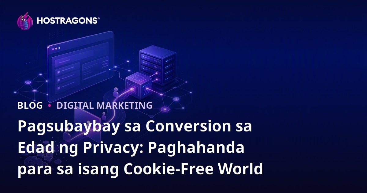 Pagsubaybay sa Conversion sa Edad ng Privacy: Paghahanda para sa isang Cookie-Free World