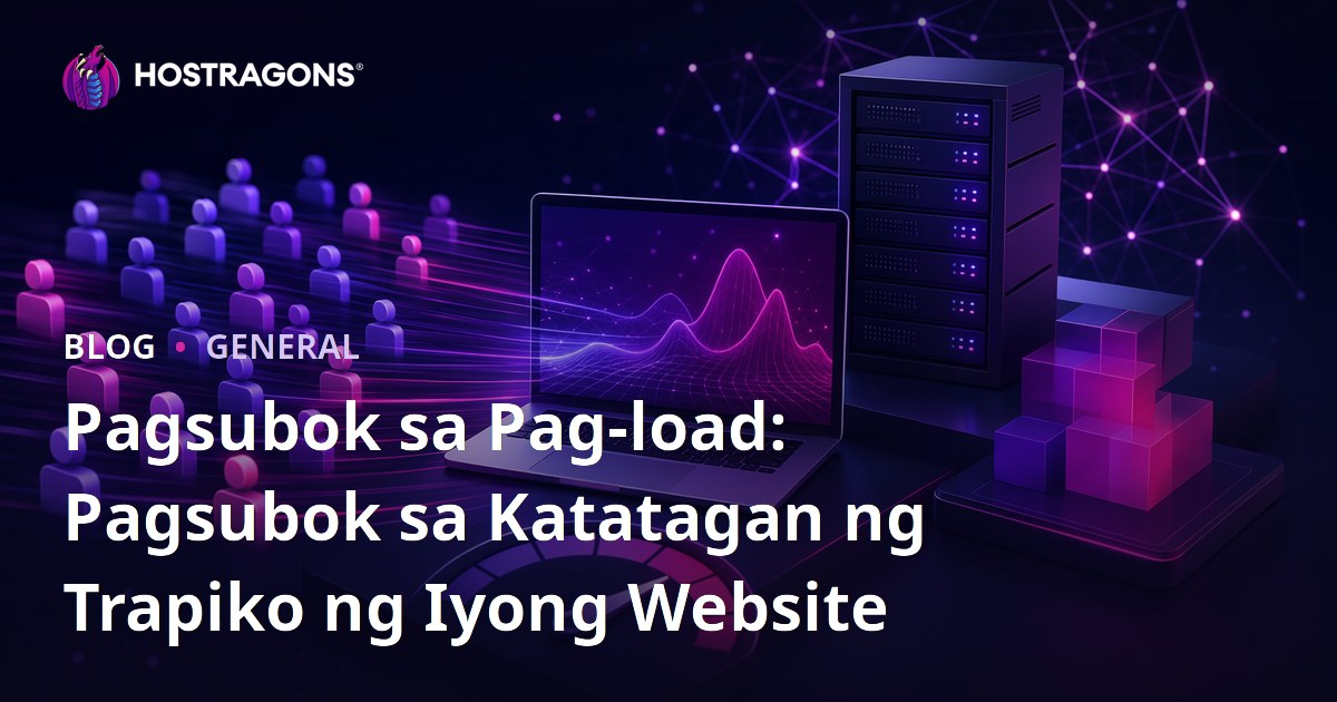 Pagsubok sa Pag-load: Pagsubok sa Katatagan ng Trapiko ng Iyong Website