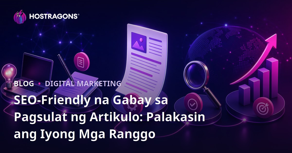 SEO-Friendly na Gabay sa Pagsulat ng Artikulo: Palakasin ang Iyong Mga Ranggo