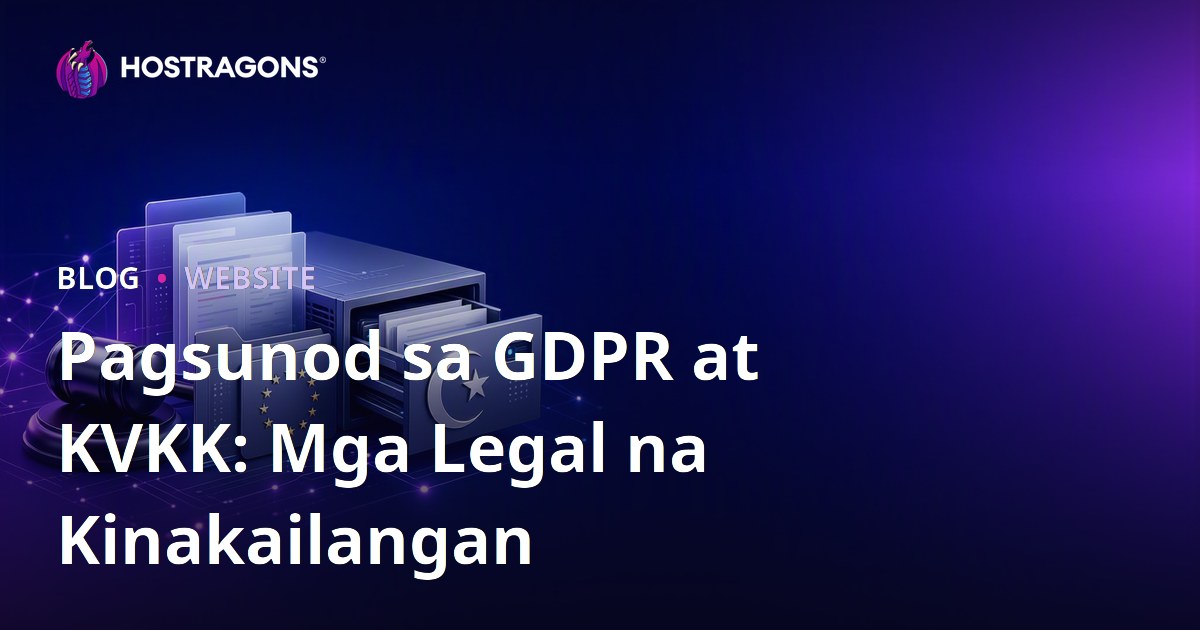 Pagsunod sa GDPR at KVKK: Mga Legal na Kinakailangan