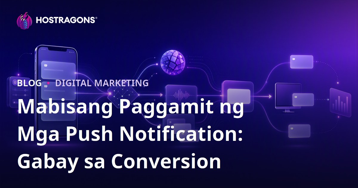 Mabisang Paggamit ng Mga Push Notification: Gabay sa Conversion