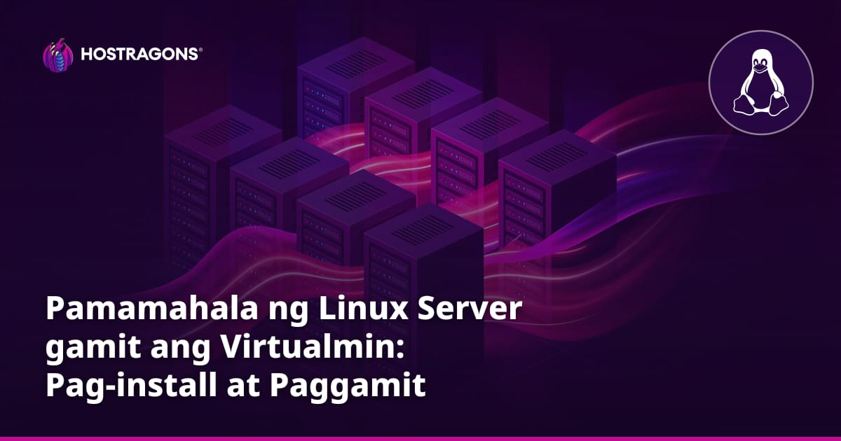 Pamamahala ng Linux Server gamit ang Virtualmin: Pag-install at Paggamit