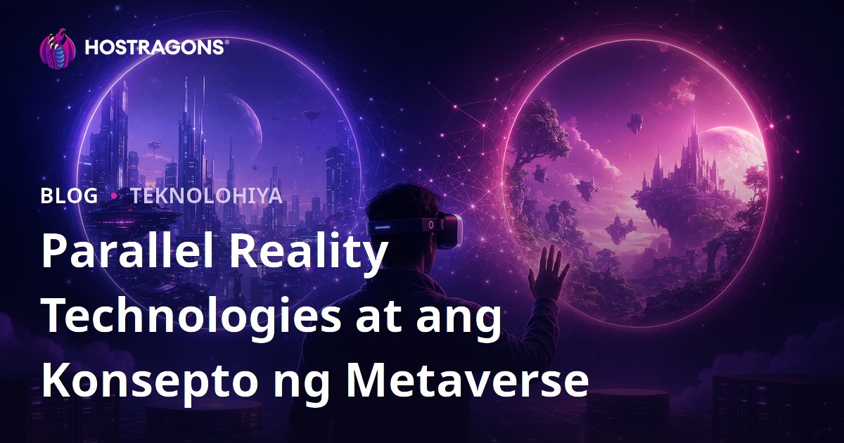 Parallel Reality Technologies at ang Konsepto ng Metaverse