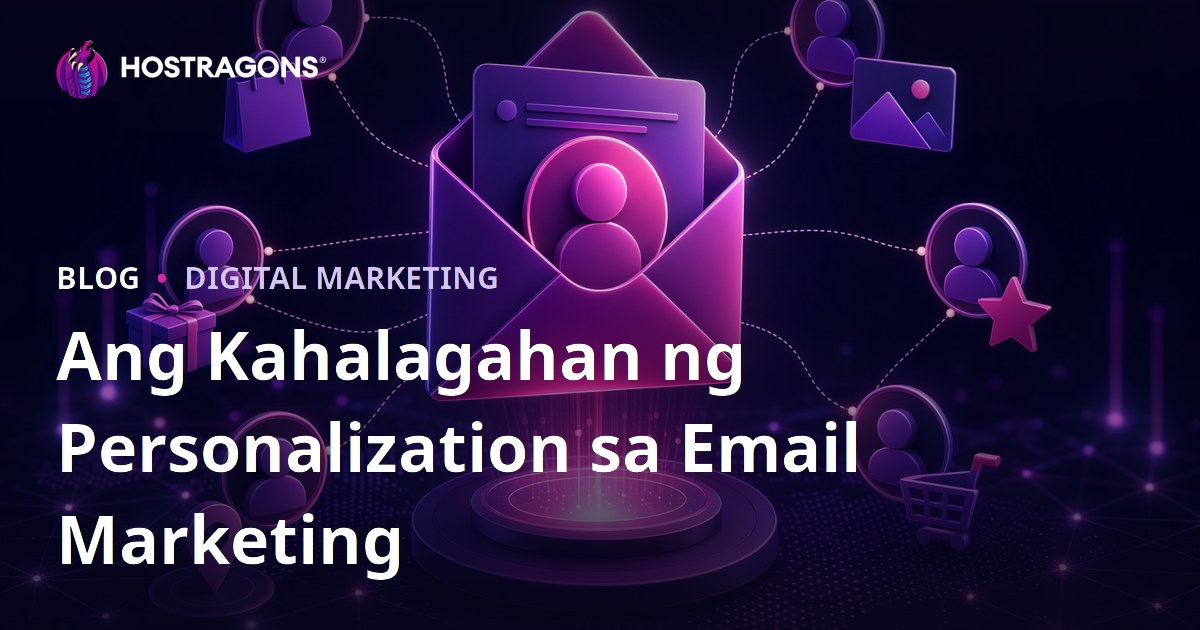 Ang Kahalagahan ng Personalization sa Email Marketing