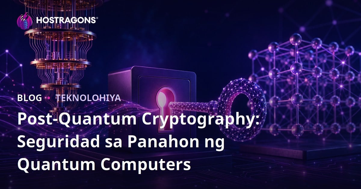 Post-Quantum Cryptography: Seguridad sa Panahon ng Quantum Computers