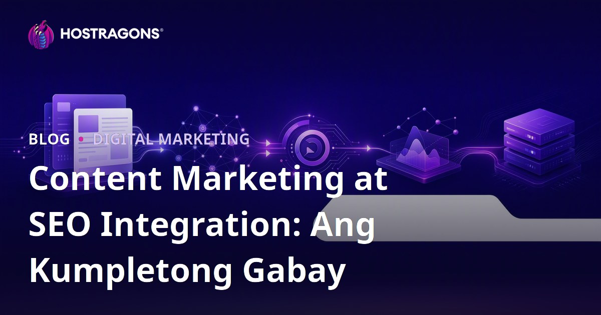 Content Marketing at SEO Integration: Ang Kumpletong Gabay