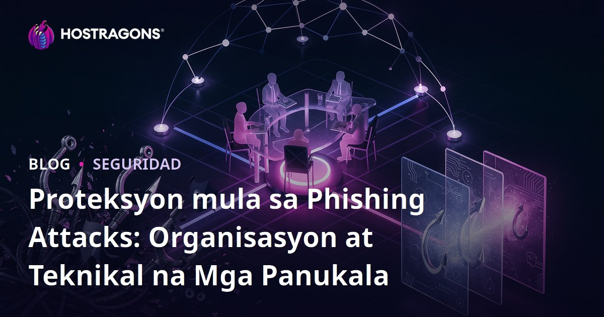Proteksyon mula sa Phishing Attacks: Organisasyon at Teknikal na Mga Panukala