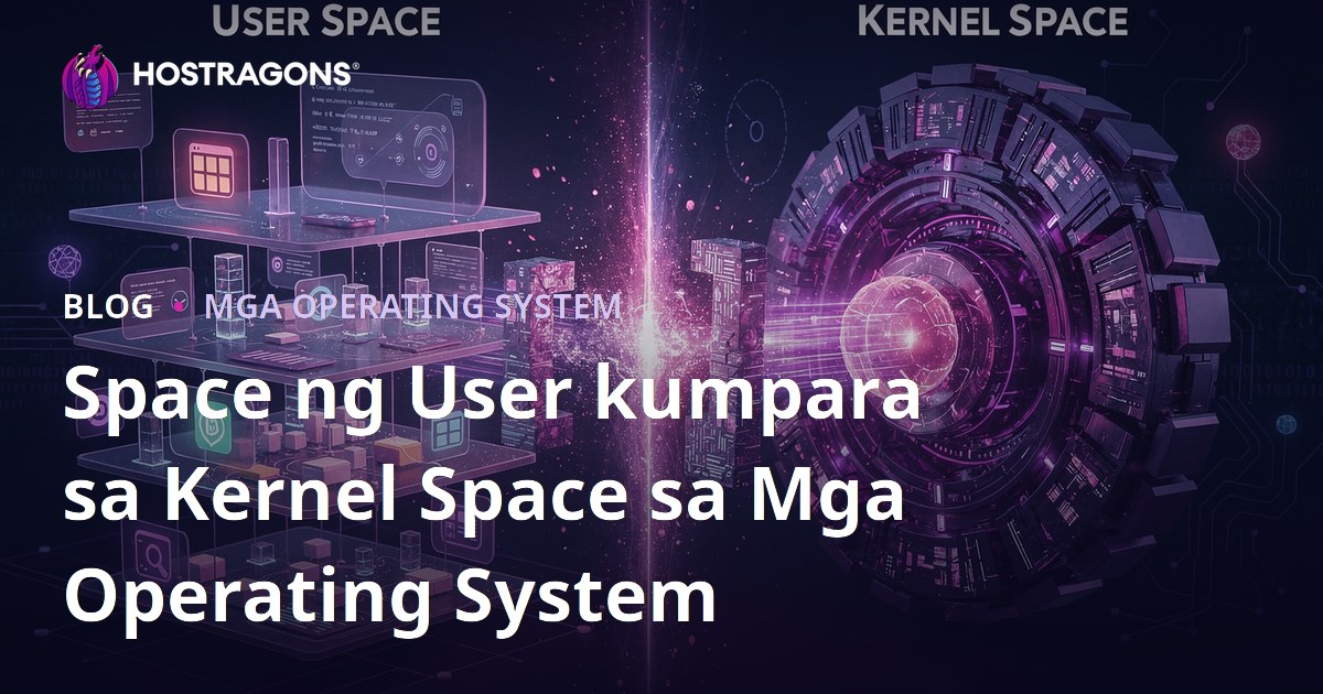 Space ng User kumpara sa Kernel Space sa Mga Operating System