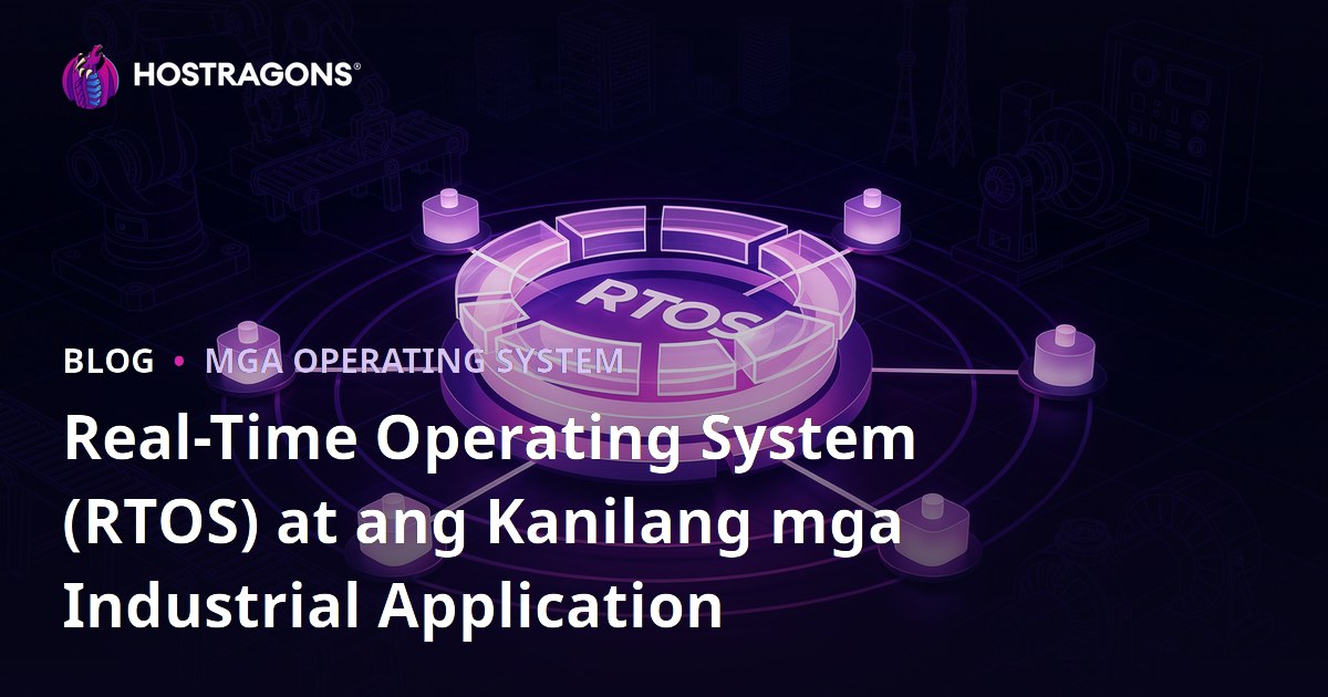 Real-Time Operating System (RTOS) at ang Kanilang mga Industrial Application