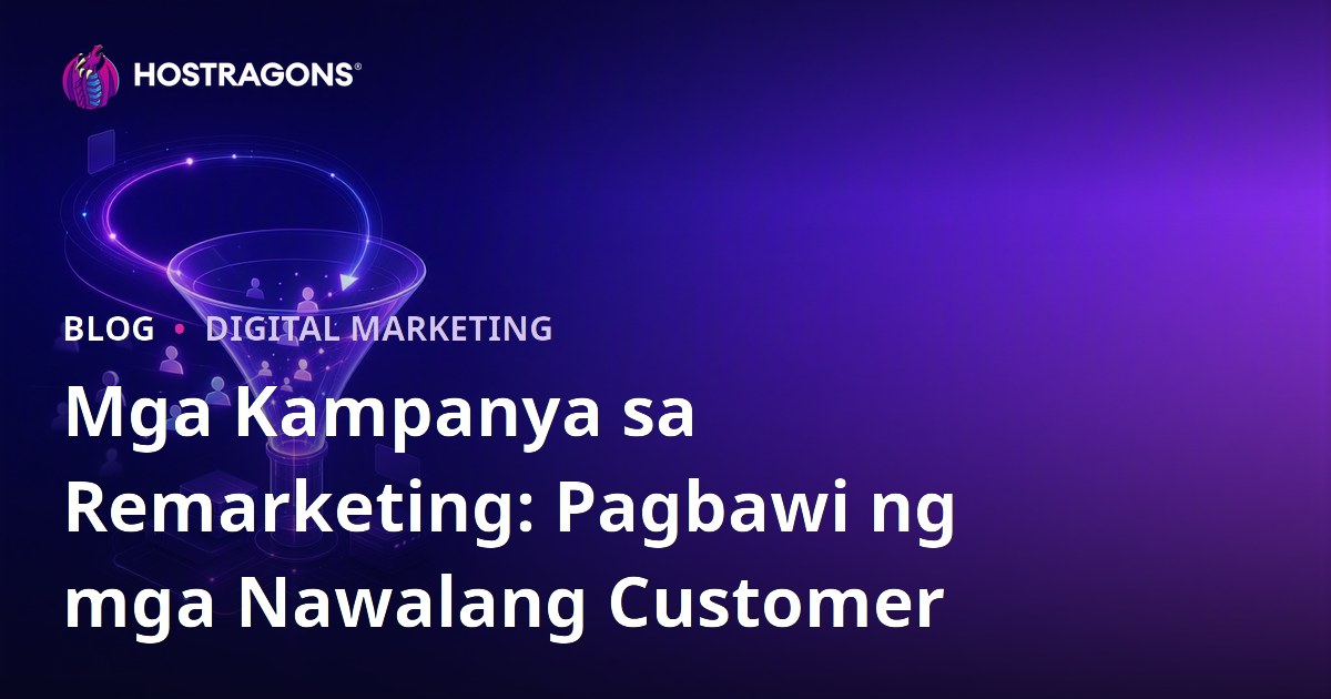 Mga Kampanya sa Remarketing: Pagbawi ng mga Nawalang Customer