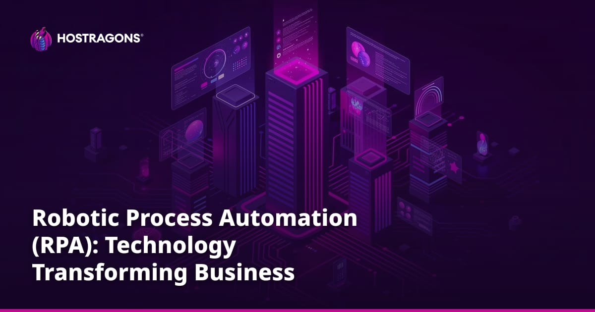 Robotic Process Automation (RPA): Technology Transforming Business Processes