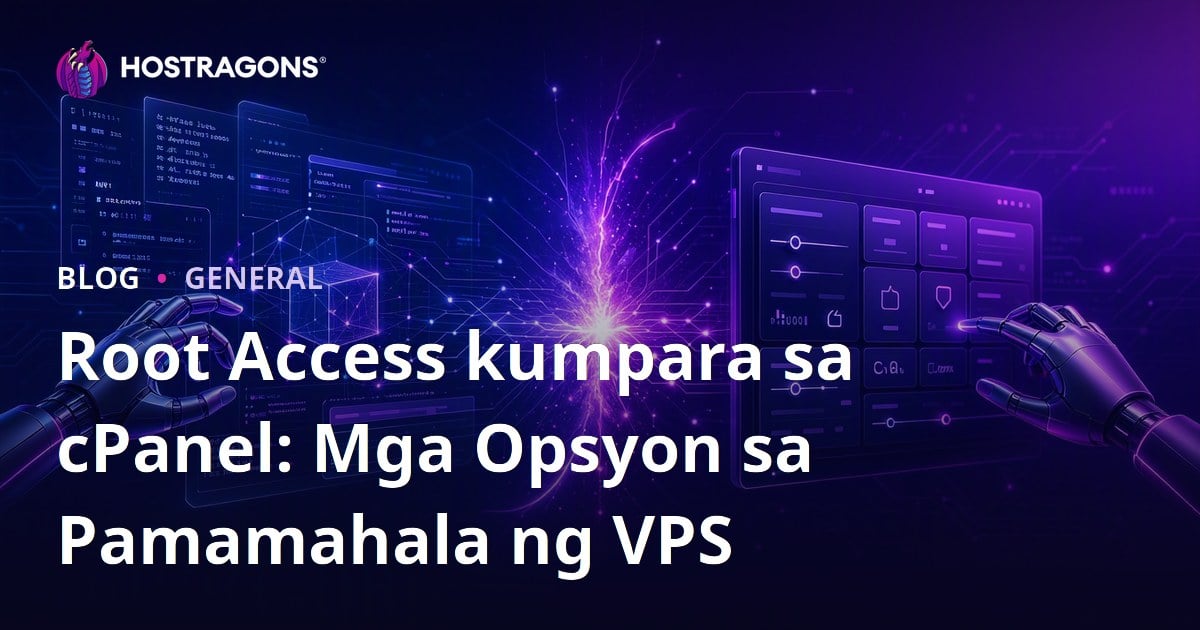 Root Access kumpara sa cPanel: Mga Opsyon sa Pamamahala ng VPS