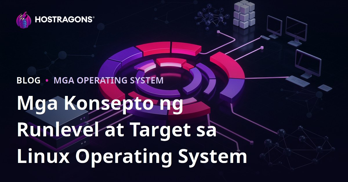 Mga Konsepto ng Runlevel at Target sa Linux Operating System