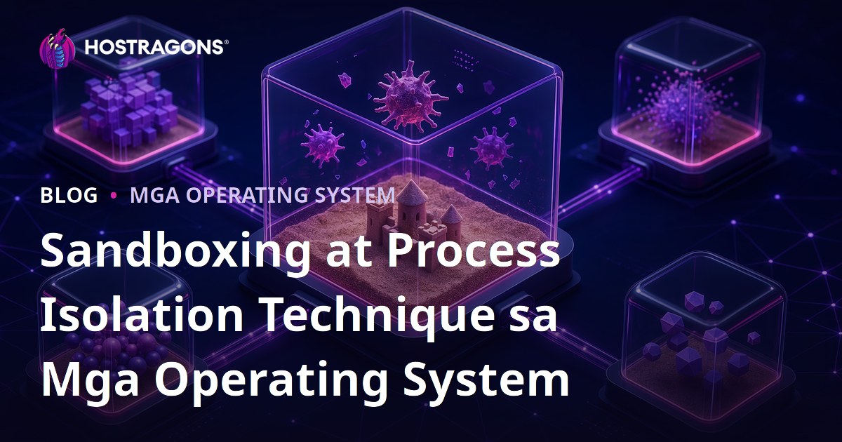 Sandboxing at Process Isolation Technique sa Mga Operating System