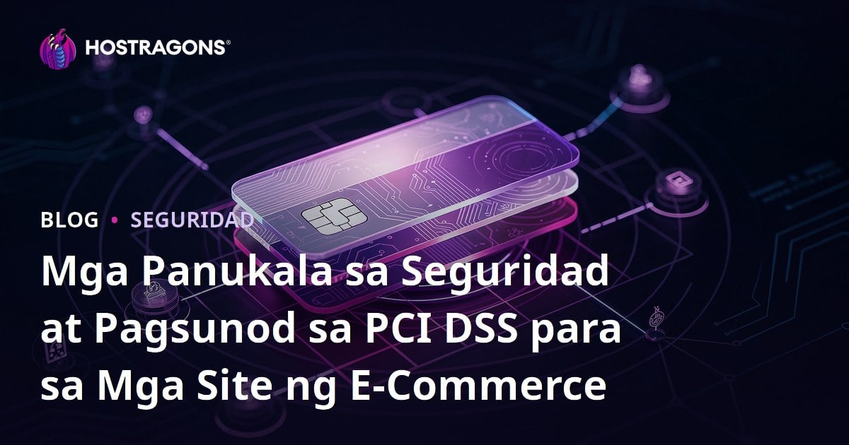 Mga Panukala sa Seguridad at Pagsunod sa PCI DSS para sa Mga Site ng E-Commerce