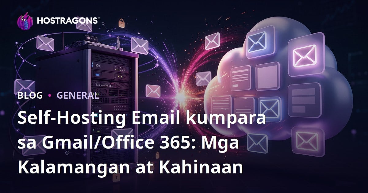Self-Hosting Email kumpara sa Gmail/Office 365: Mga Kalamangan at Kahinaan