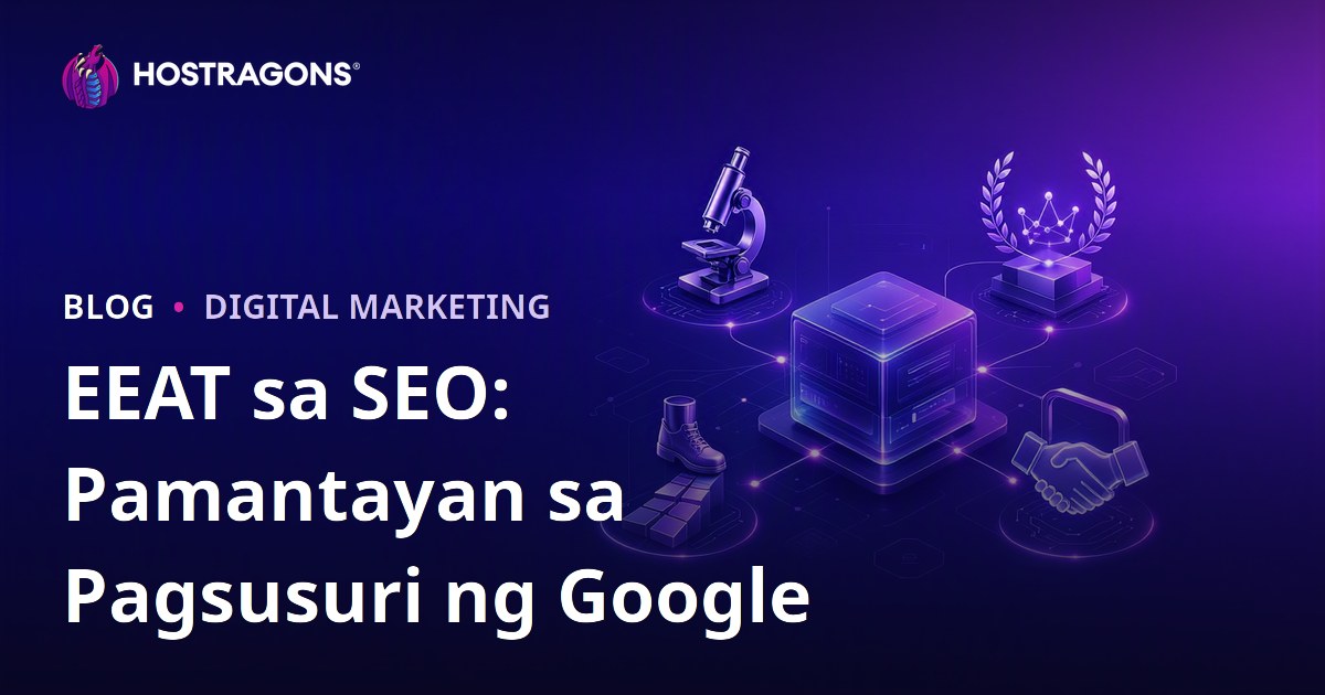 EEAT sa SEO: Pamantayan sa Pagsusuri ng Google