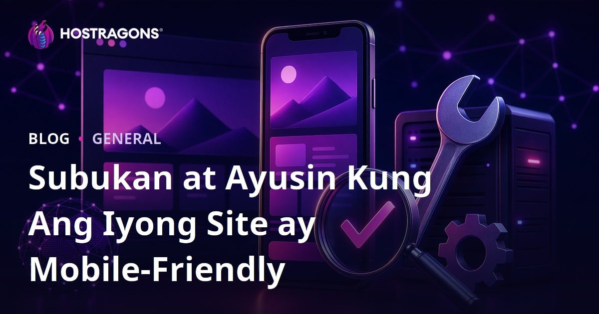Subukan at Ayusin Kung Ang Iyong Site ay Mobile-Friendly