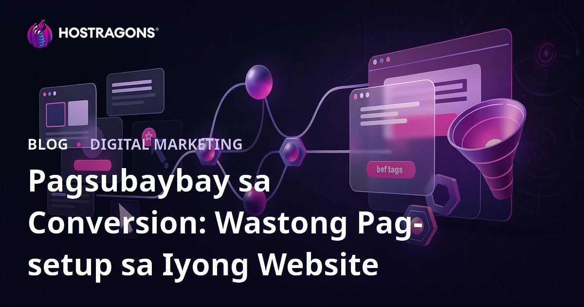 Pagsubaybay sa Conversion: Wastong Pag-setup sa Iyong Website