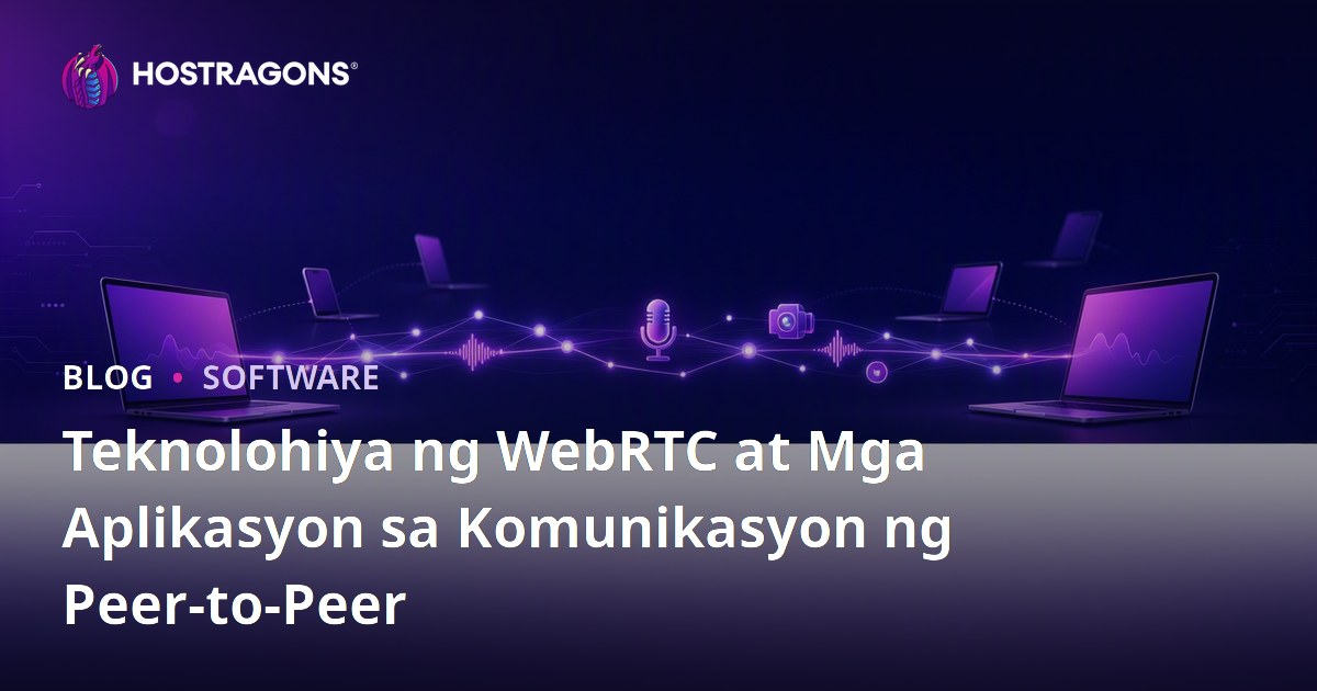 Teknolohiya ng WebRTC at Mga Aplikasyon sa Komunikasyon ng Peer-to-Peer