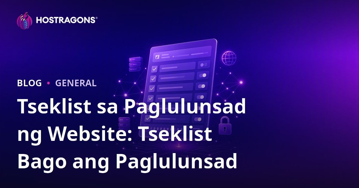 Tseklist sa Paglulunsad ng Website: Tseklist Bago ang Paglulunsad