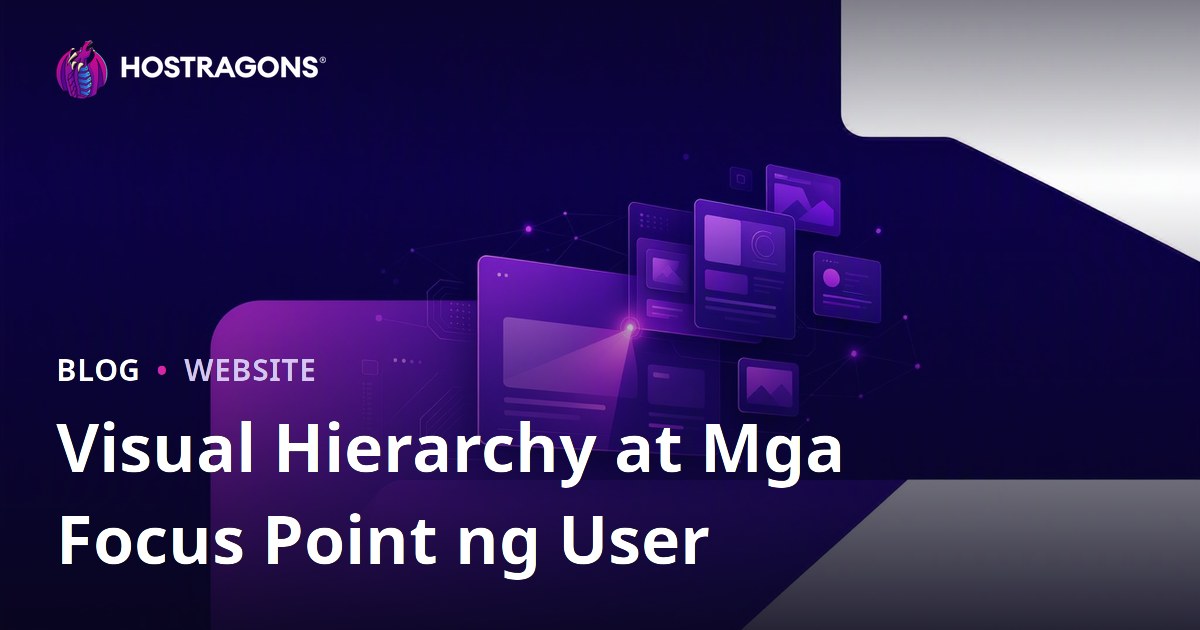 Visual Hierarchy at Mga Focus Point ng User