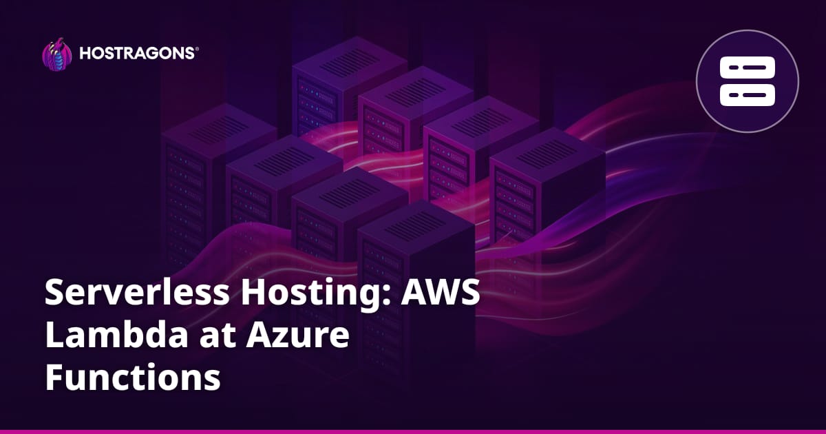 Serverless Hosting: AWS Lambda at Azure Functions