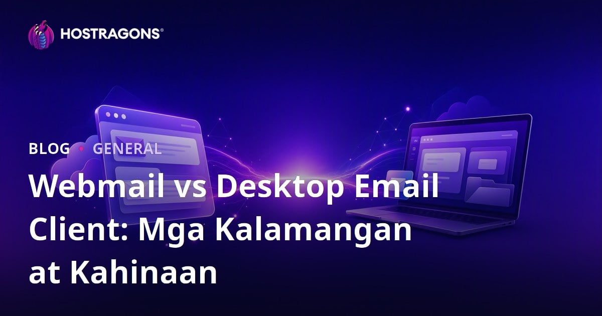 Webmail vs Desktop Email Client: Mga Kalamangan at Kahinaan