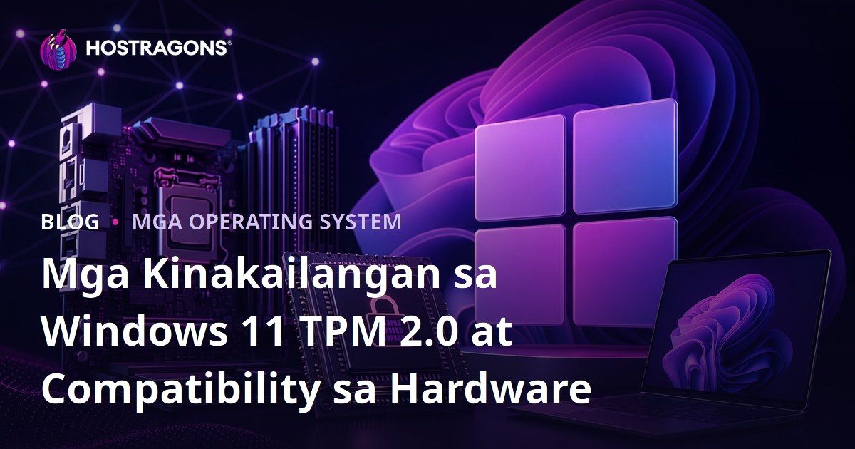 Mga Kinakailangan sa Windows 11 TPM 2.0 at Compatibility sa Hardware