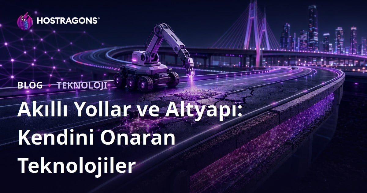 Akıllı Yollar ve Altyapı: Kendini Onaran Teknolojiler