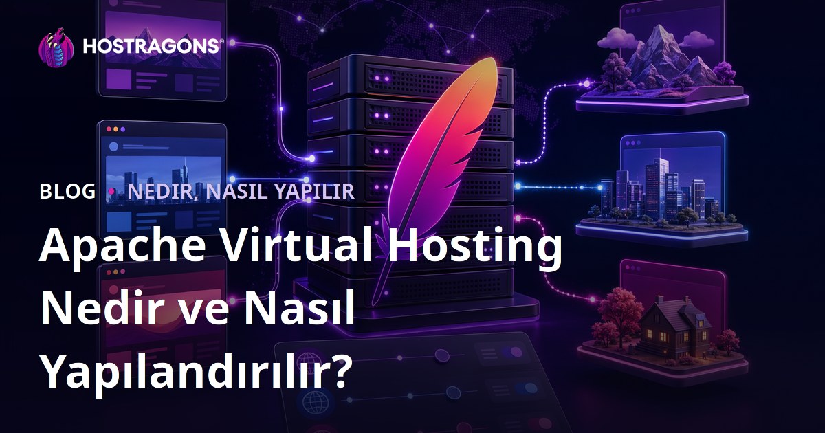 Apache Virtual Hosting Nedir ve Nasıl Yapılandırılır?