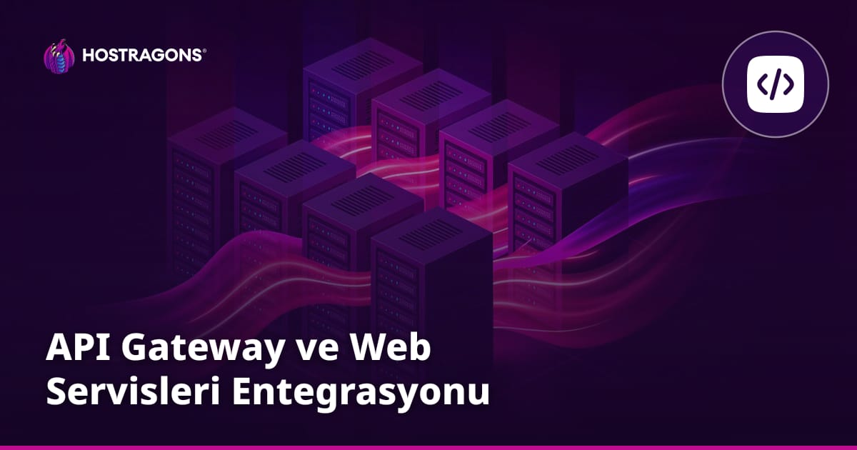 API Gateway ve Web Servisleri Entegrasyonu