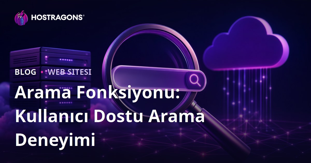 Arama Fonksiyonu: Kullanıcı Dostu Arama Deneyimi