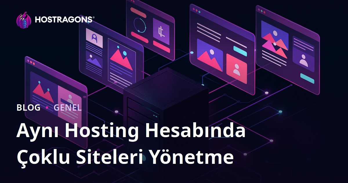 Aynı Hosting Hesabında Çoklu Siteleri Yönetme