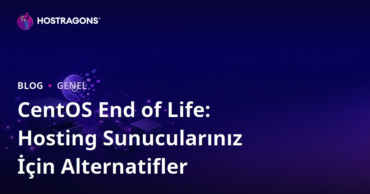CentOS End of Life: Hosting Sunucularınız İçin Alternatifler